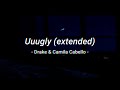 Uuugly Extended Drake Camila Cabello