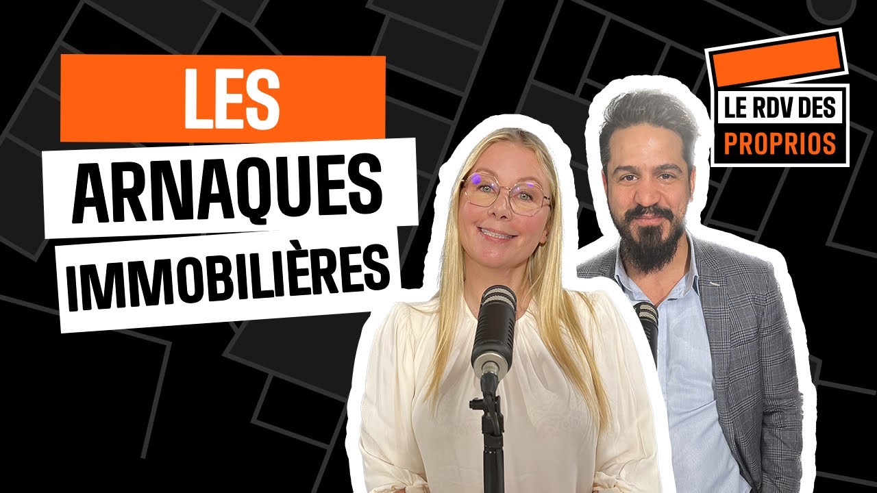 Le Rdv des Proprios : Les arnaques immobilières