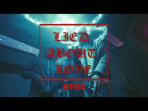 GFOE - LIED ABOUT LOVE