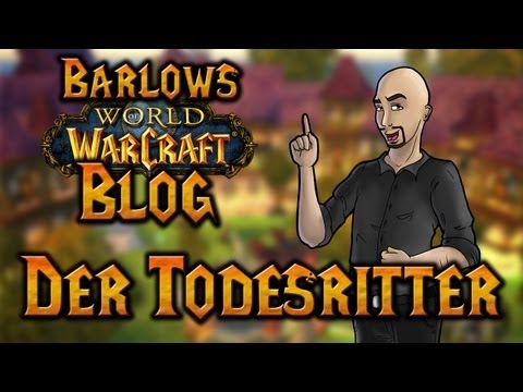 Barlows WoW-Blog | Der Todesritter