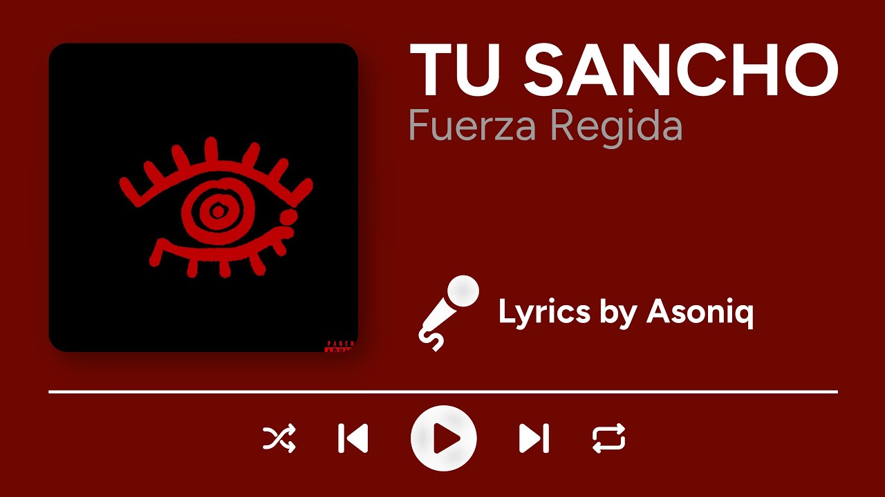 Fuerza Regida - TU SANCHO (Letra/Lyrics)