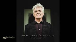 Daniel Lavoie -  J'ai quitté mon île