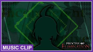 Process of Elimination - Music Clip: 