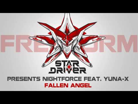 Star Driver presents Nightforce Feat. Yuna-X - Fallen Angel [Freeform Hardcore]