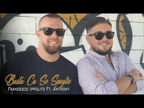 Francesco Ippolito Ft. Anthony - Basta Ca Se Spoglie (Video Ufficiale 2020)