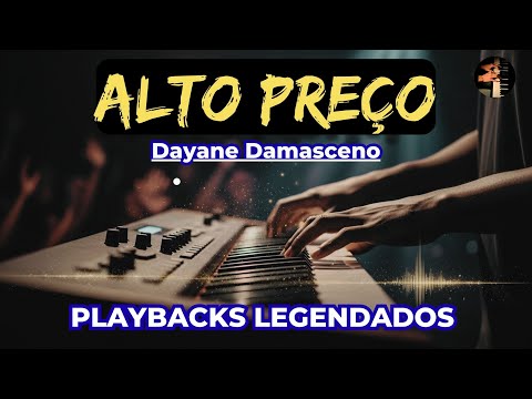 ???? ALTO PREÇO – Dayane Damasceno | Playback Exclusivo ????✨ Versão 2025