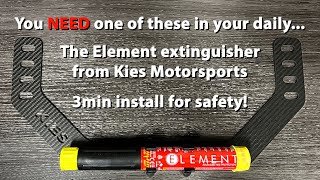 The Element fire extinguisher - The best 3min DIY for your car ever!