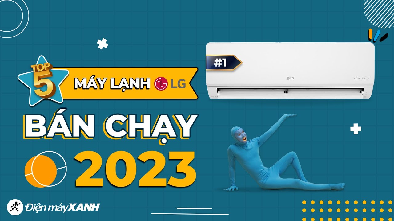 Top 5 máy lạnh LG bán chạy nhất năm 2023 tại Điện máy XANH