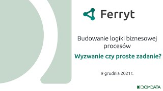 Webinarium: Budowanie logiki biznesowej procesów. Wyzwanie czy proste zadanie?