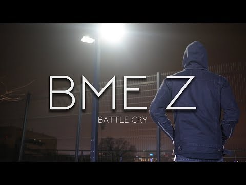BME Z - BATTLE CRY (OFFICIAL VIDEO)