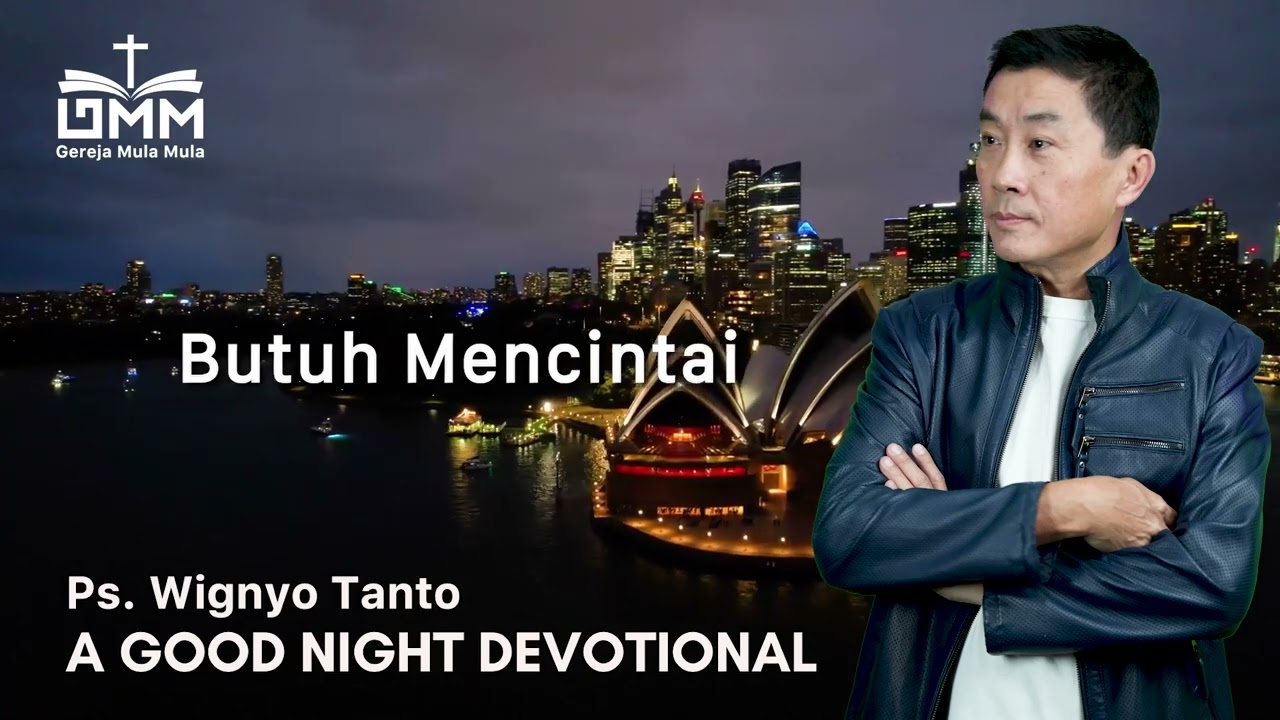 a Good Night Devotional | Butuh Mencintai | Ps. Wignyo Tanto