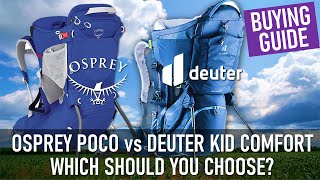 Osprey Poco vs Deuter Kid Comfort - Battle of the best selli