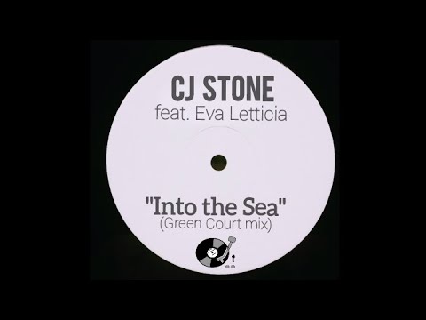 "Into the Sea" - CJ Stone feat. Eva Letticia (Green Court mix)