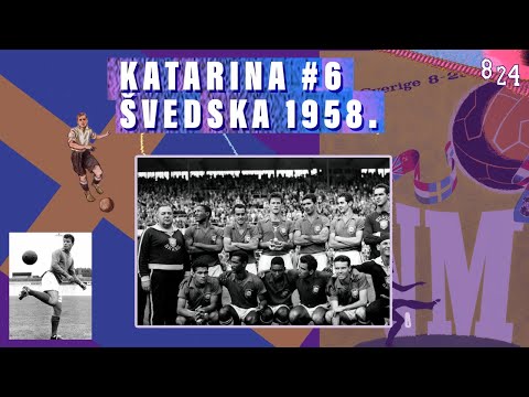 VI. World Cup: Švedska 1958. / Katarina #6  / Podcast 8 24