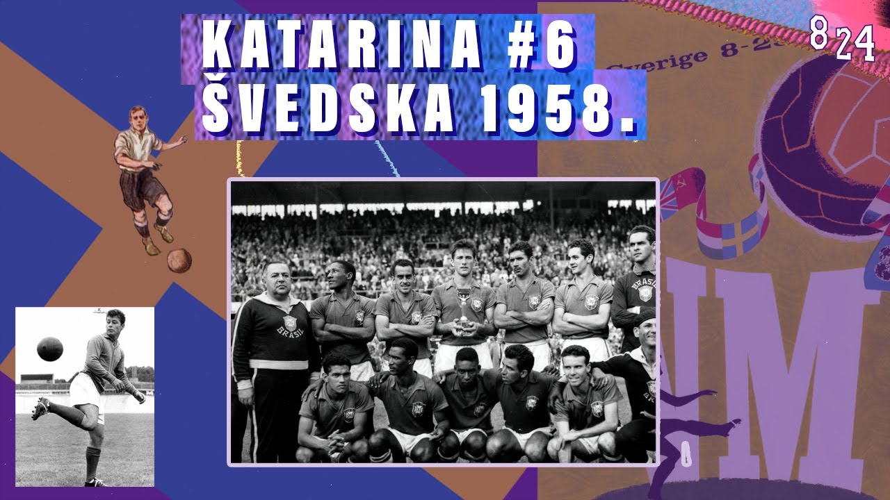 VI. World Cup: Švedska 1958. / Katarina #6  / Podcast 8 24
