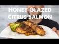 Honey Glazed Citrus Salmon | The Golden Balance