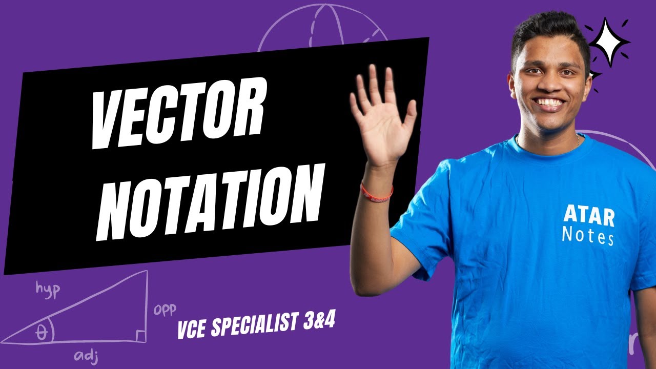 Vector Notation | VCE Specialist Maths 3&4