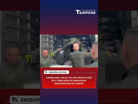 Candelaria, Valle: Policía incauta más de 2 toneladas de marihuana abandonadas en camión