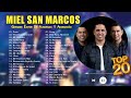 MIEL SAN MARCOS SUS MEJORES CANCIONES -  MIX NUEVO ALBUM 2023  2 HORAS DE MUSICA CRISTIAN