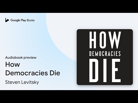 How Democracies Die by Steven Levitsky · Audiobook preview
