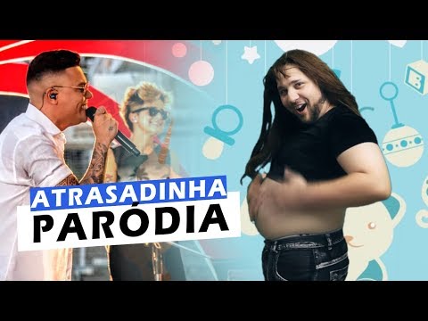 PARÓDIA ATRASADINHA | Não Famoso #ReiDasParódias | Felipe Araújo & Ferrugem - Atrasadinha