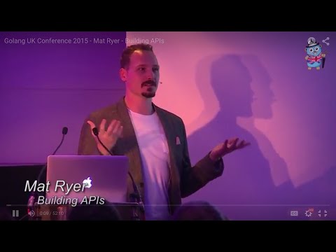 Golang UK Conference 2015 - Mat Ryer - Building APIs