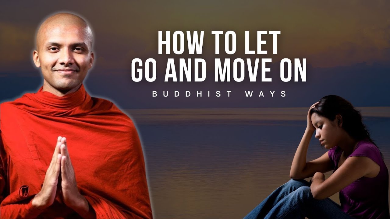 HOW TO LET GO AND MOVE ON — Buddhist Ways