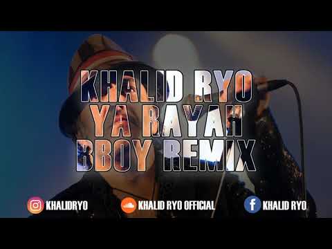 BBOY MUSIC 2022 - KHALID RYO - YA RAYAH (BBOY REMIX)