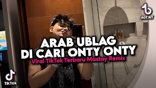 Download lagu DJ ARAB UBLAG DI CARI ONTY - BOOTLEG VIRAL TIKTOK TERBARU MENGKANE 🎧 mp3