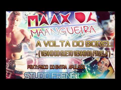 MAX DA MAANGUEIRA - VENHO DO GUETO VENHO DA FAVELA -  FEAT PSICO DO ENTRA APULSSO