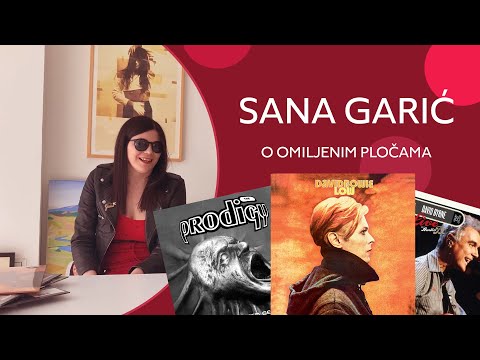 SANA GARIĆ PRIČA O SVOJIM OMILJENIM PLOČAMA