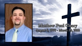 Matthew Paul Cleary Keepsake Video