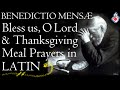 Benedictio Mensae : The Traditional "Bless us O Lord" and Thanksgiving After Meal Prayers in Latin