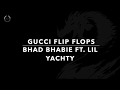 Gucci Flip Flops مترجمة للعربية | BHAD BHABIE ft. Lil Yachty Gucci Flip Flops مترجمة للعربية | BHAD BHABIE ft. Lil Yachty