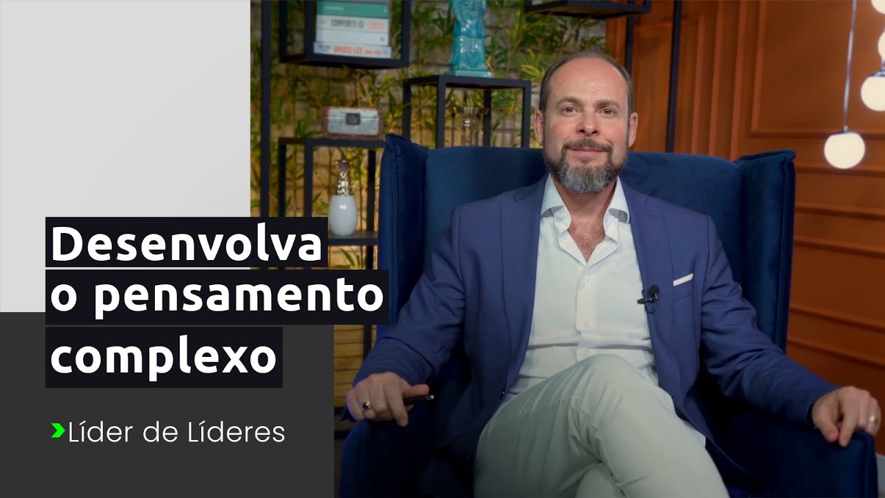 Por que desenvolver pensamento complexo?