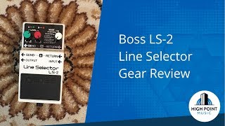 Video thumbnail for Boss: LS-2 Line Selector (Gear Review) by HPM Guitar - Guitar Learnt Differently