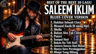 Download lagu 🎸 BEST OF SALEEM IKLIM BLUES COLLECTION ALBUM | 10 Lagu Pilihan cover Terbaik By Soul Of Blues Cover mp3