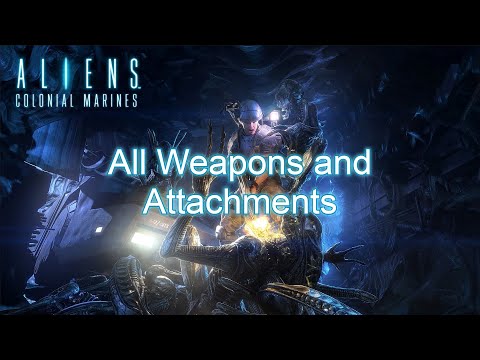 Aliens: Colonial Marines - All Weapons and Attachments