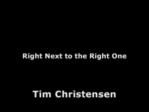 Tim Christensen - Right Next to the Right One