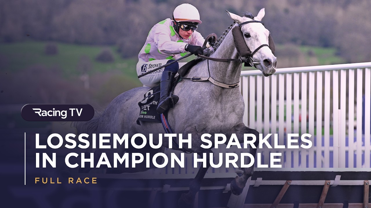 Lossiemouth's 4th Festival win, Champion Hurdle | Full Race | Cheltenham Festival 2026 | Racing TV