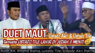 Download lagu USTADZ TILE SUPER KOCAK DUET MAUT BERSAMA AKRI PATRIO & AYAH H.RHOMA IRAMA mp3