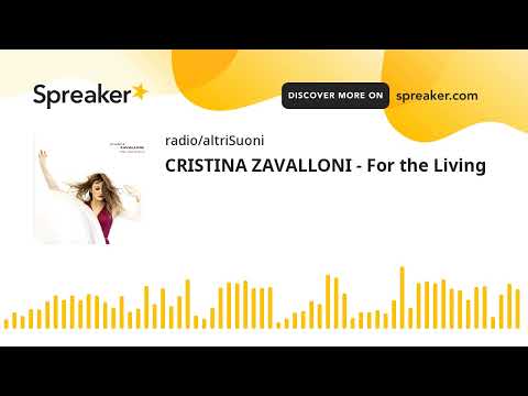 CRISTINA ZAVALLONI - For the Living