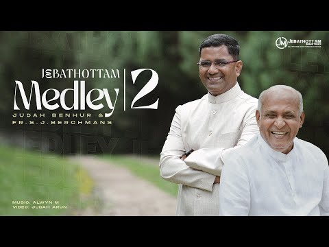 Jebathottam Medley 2 || PAS. JUDAH BENHUR || FR. S.J BERCHMANS