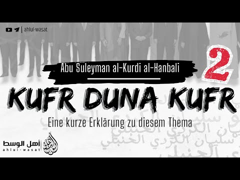 Kufr duna Kufr 2 | Abu Suleyman al-Kurdi al-Hanbali