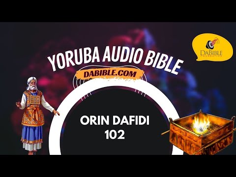 Psalms 102 - Orin Dafidi 102 - Yoruba Bible - Bibeli Mimo