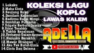 Download lagu KOPLO LAWAS ADELLA SUPER KALEM (no iklan) mp3 Download lagu KOPLO LAWAS ADELLA SUPER KALEM (no iklan) mp3