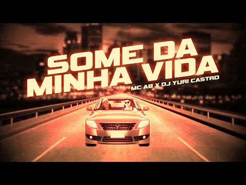 MC AB x DJ Yuri Castro - Some Da Minha Vida (Lyric Vídeo)