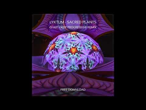 Lyktum - Sacred Plants (CJ Art Deep Progressive Remix)