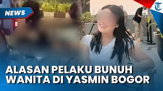 ALASAN Pelaku Bunuh Wanita di Yasmin Bogor, sempat Minta Uang Damai ke Korban