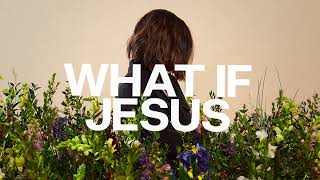 What If Jesus